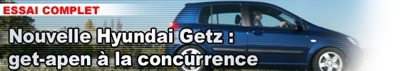 Nouvelle Hyundai Getz : guet-apens à la concurrence 