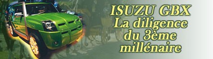 Isuzu GBX, la diligence du 3ème millénaire