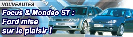 Focus ST 170 et Mondeo ST 220 : Ford mise sur le plaisir