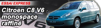 Essai Express / Citroën C8 V6 : monospace raffiné