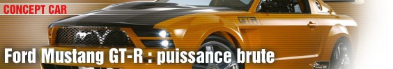 Ford Mustang GT-R : puissance brute