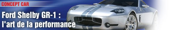Ford Shelby GR-1, l'art de la performance