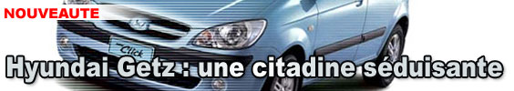 Hyundaï Getz : une citadine séduisante