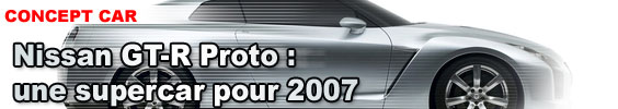 Nissan GT-R Proto : une supercar pour 2007