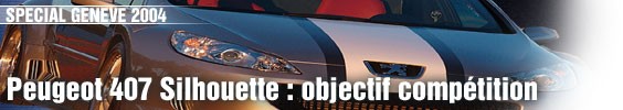 Peugeot 407 Silhouette : objectif compétition
