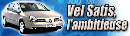 Vel Satis, l'ambitieuse