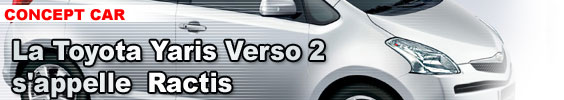La Toyota Yaris Verso 2 s’appelle Ractis