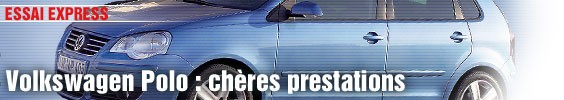 Essai/ Volkswagen Polo : chères prestations