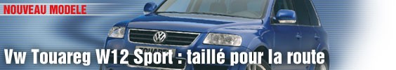 Volkswagen Touareg W12 Sport : taillé pour la route