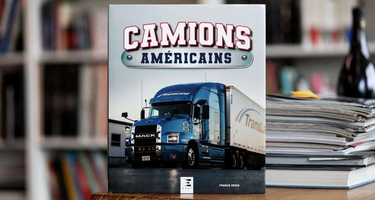 Camions Américains : le livre poids lourd